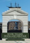 Image for River Thames dockland heritage  : Greenwich to Tilbury and Gravesend