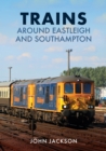 Image for Trains Around Eastleigh and Southampton