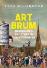 Image for Art Brum : Birmingham&#39;s Art Story in 50 Masterpieces