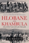 Image for Hlobane and Khambula: the forgotten epic of how the Anglo-Zulu war was lost and won