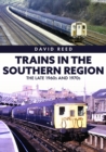 Image for Trains in the Southern region  : the late 1960s and 1970s