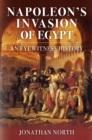 Image for Napoleon&#39;s invasion of Egypt  : an eyewitness history