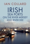 Image for Irish sea ports on the River Mersey and River Dee