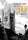 Image for Farnham in 50 Buildings