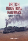 Image for British Industrial Railways: 1960S-1980S