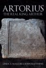 Image for Artorius  : the real King Arthur