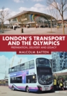 Image for London&#39;s transport and the Olympics  : preparation, delivery and legacy
