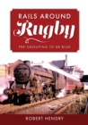 Image for Rails Around Rugby: Pre-Grouping to BR Blue