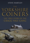 Image for The Yorkshire Coiners  : the true story of the Cragg Vale gang
