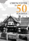 Image for Cirencester in 50 Buildings
