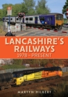 Image for Lancashire&#39;s railways  : 1978-present