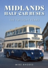Image for Midlands half-cab buses  : the twilight years
