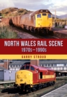 Image for North Wales rail scene: 1970s-1990s