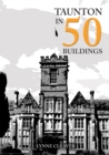 Image for Taunton in 50 Buildings