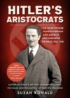 Image for Hitler&#39;s aristocrats  : the secret power players in Britain and America who supported the Nazis, 1923-1941