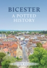 Image for Bicester: A Potted History