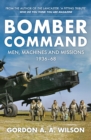 Image for Bomber Command  : men, machines and missions - 1936-68