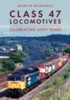 Image for Class 47 locomotives  : celebrating sixty years