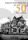 Image for Ilkley and Around in 50 Buildings