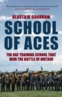 Image for School of aces  : the RAF training school that won the Battle of Britain