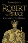 Image for Robert the Bruce  : champion of a nation