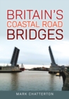 Image for Britain&#39;s Coastal Road Bridges