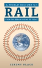 Image for A world history of rail  : from the steam regime to today