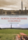Image for North Staffordshire Coalfield Through Time