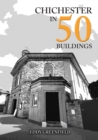 Image for Chichester in 50 Buildings