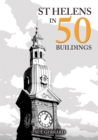 Image for St Helens in 50 Buildings