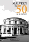 Image for Malvern in 50 Buildings
