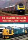 Image for The Changing Rail Scene in South Wales
