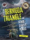 Image for The Bermuda Triangle and Other Deadly Places