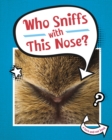 Image for Who Sniffs With This Nose?
