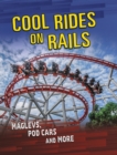Image for Cool rides on rails  : maglevs, pod cars and more