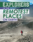 Image for Explorers of the Remotest Places on Earth