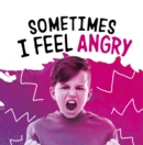 Image for Sometimes I feel angry