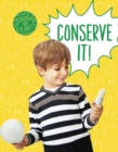 Image for Conserve It!