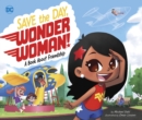 Image for Save the day, Wonder Woman!  : a book about friendship