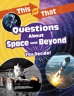 Image for Questions about space and beyond  : you decide!
