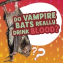 Image for Do vampire bats really drink blood?