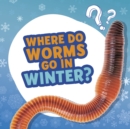 Image for Where do worms go in winter?