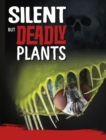 Image for Silent But Deadly Plants