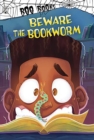 Image for Beware the bookworm
