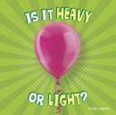 Image for Is It Heavy or Light?