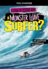 Could You Be a Monster Wave Surfer? - Doeden, Matt