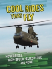 Image for Cool Rides That Fly: Hoverbikes, High-Speed Helicopters and More