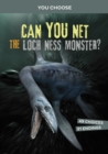 Image for Can You Net the Loch Ness Monster?: An Interactive Monster Hunt