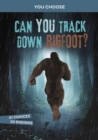 Image for Can You Track Down Bigfoot?: An Interactive Monster Hunt