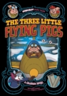Image for The three little flying pigs  : a graphic novel